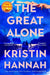 The Great Alone by Kristin Hannah
