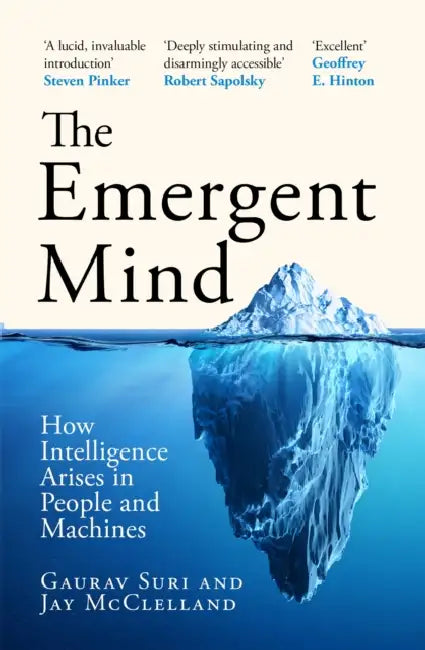 The Emergent Mind: How Intelligence Arises in People and Machines by Gaurav Suri