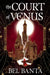 The Court of Venus by Bel Banta