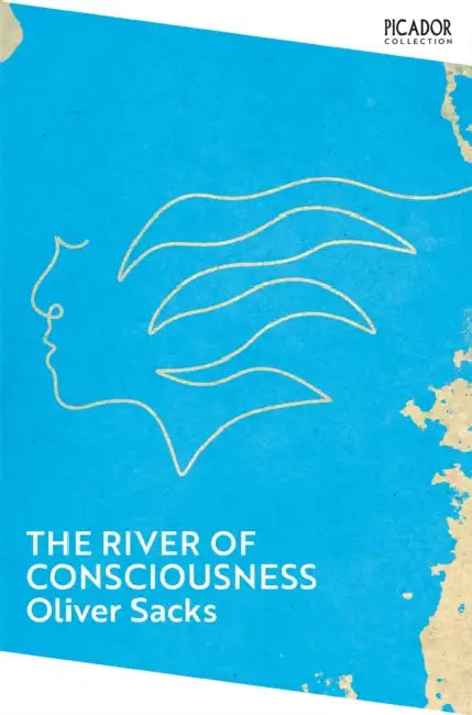 The River of Consciousness by Oliver Sacks