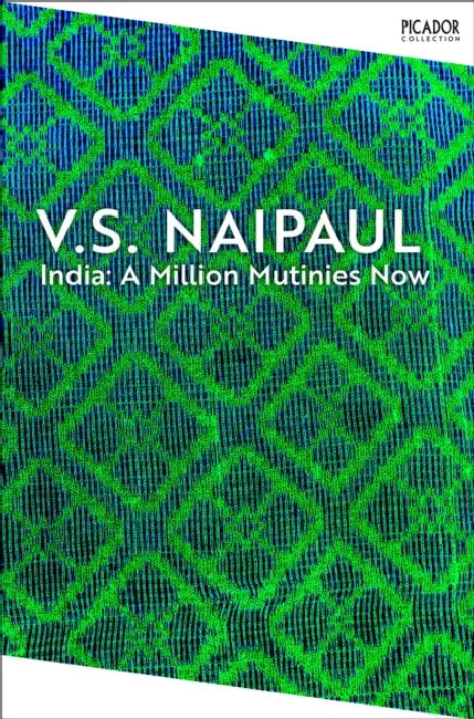 India: A Million Mutinies Now by V.S. Naipaul