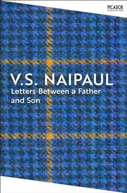 Letters Between a Father and Son by V.S. Naipaul
