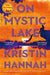 On Mystic Lake by Kristin Hannah