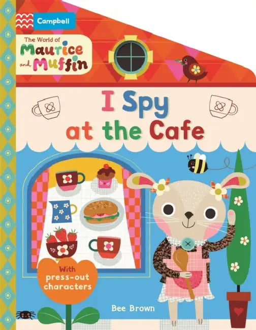 The World of Maurice and Muffin: I Spy at the Cafe by Bee Brown
