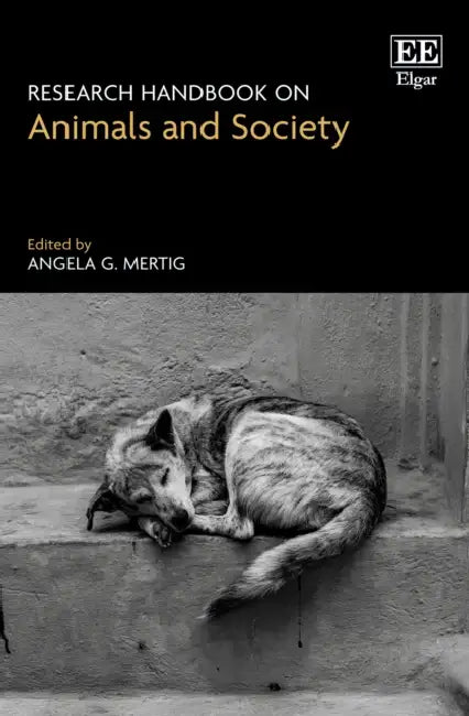 Research Handbook On Animals And Society by Angela Mertig