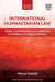 International Humanitarian Law: Rules, Controversies, and Solutions to Problems Arising in Warfare by Marco Sassòli