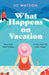 What Happens On Vacation by Jo Watson