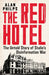 The Red Hotel: The Untold Story of Stalin's Disinformation War by Edouard Manceau
