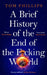 A Brief History of the End of the F*cking World by Tom Phillips