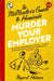Murder Your Employer: The McMasters Guide to Homicide by Rupert Holmes