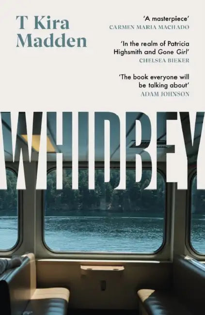 Whidbey: 'In the realm of Patricia Highsmith and Gone Girl' (Chelsea Bieker) by T Kira Madden