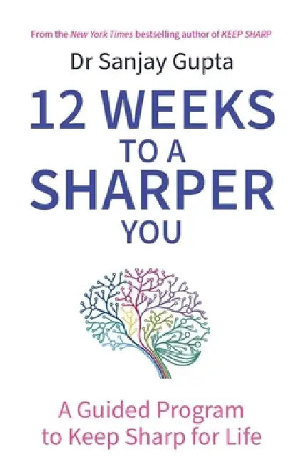 12 Weeks to a Sharper You by Dr Sanjay Gupta