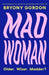 Mad Woman by Bryony Gordon