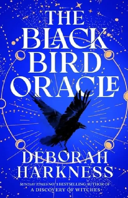 The Black Bird Oracle: The exhilarating new All Souls novel featuring Diana Bishop and Matthew Clairmont by Deborah Harkness