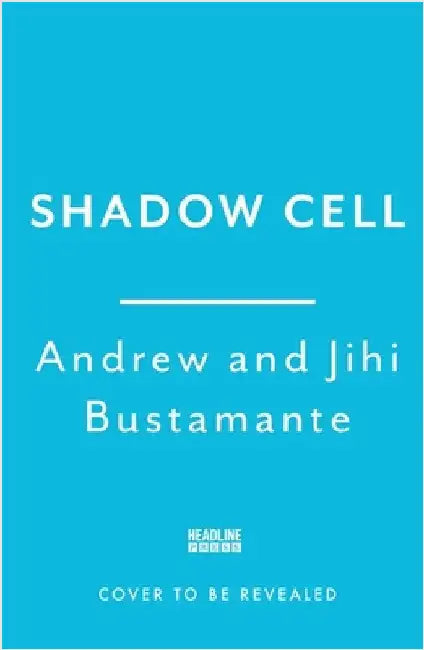 Shadow Cell: an explosive insider account of the world's new spy war from ex-CIA operatives by Andrew Bustamante