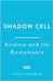 Shadow Cell: an explosive insider account of the world's new spy war from ex-CIA operatives by Andrew Bustamante