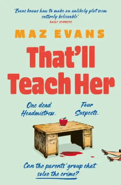 That'll Teach Her by Maz Evans