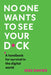 No One Wants to See Your D*ck: A Handbook for Survival in the Digital World by Jess Davies