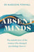 Absent Minds: The untold story of the women who changed psychology forever by Dr Madeleine Pownall