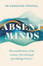 Absent Minds: The untold story of the women who changed psychology forever by Madeleine Pownall