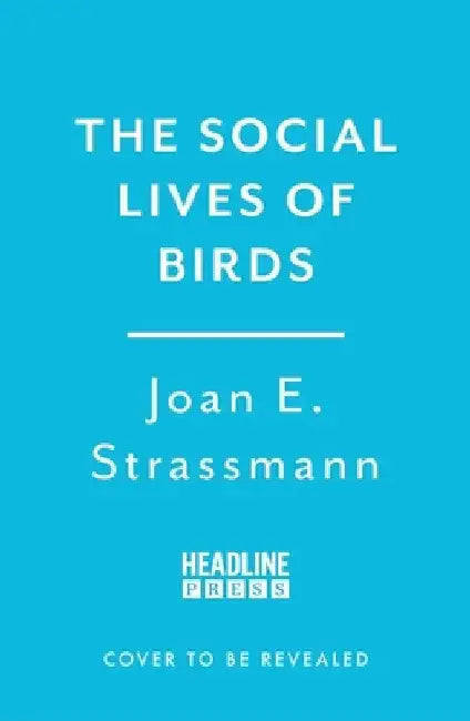 The Social Lives of Birds by Joan E. Strassmann