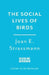The Social Lives of Birds by Joan E. Strassmann