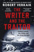 The Writer and the Traitor: A thrilling history of the 20th century's most intriguing friendship - between novelist Graham Greene and spy Kim Philby by Robert Verkaik