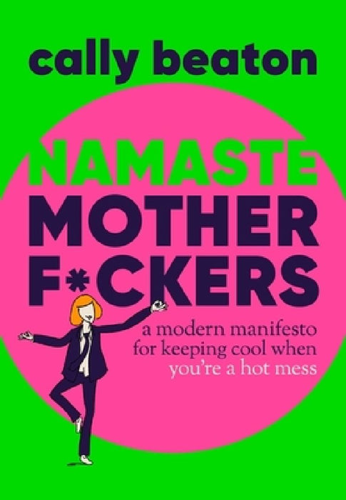 Namaste Motherf*ckers  by Cally Beaton