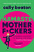 Namaste Motherf*ckers: A modern manifesto for keeping cool when you’re a hot mess - THE INSTANT SUNDAY TIMES TOP 10 BESTSELLER AND HAPPY PLACE BOOKCLUB PICK by Cally Beaton