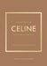 Little Book of Celine: The Story of the Iconic Fashion House by Frances Solá-Santiago