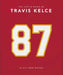 The Little Book of Travis Kelce: In His Own Words