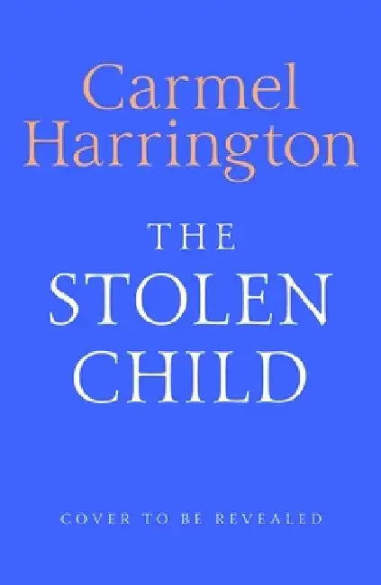 The Stolen Child by Carmel Harrington
