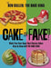 Cake or Fake?: Make Your Own Hyper-Real Illusion Cakes Step by Step with the Bake King by Ben Cullen