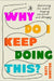 Why Do I Keep Doing This?: Unlearn the Habits Keeping You Stuck and Unhappy by Kati Morton