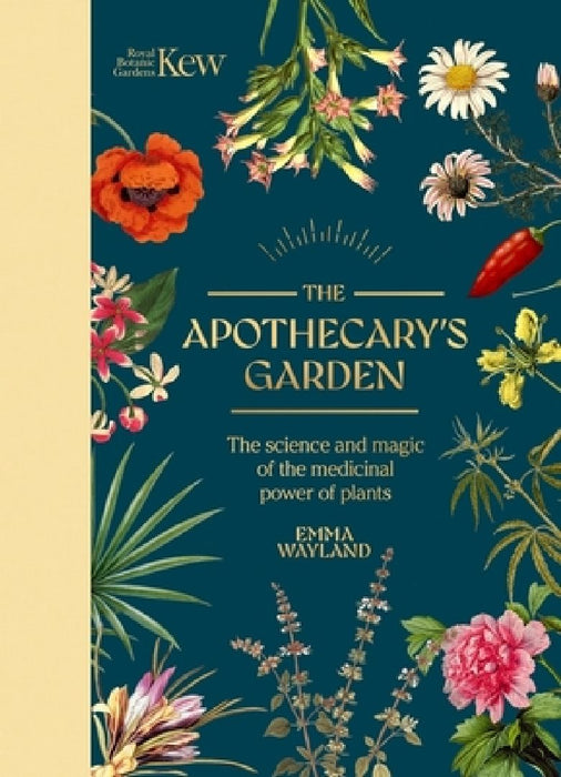 Kew: The Apothecary's Garden by Emma Wayland