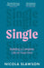 Single: Building a Complete Life on Your Own by Nicola Slawson