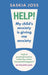 Help! My Child's Anxiety Is Giving Me Anxiety: An Essential Guide for Parents of Anxious Children by Saskia Joss
