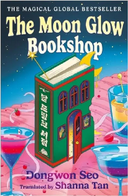 The Moon Glow Bookshop: Enter a magical world guarded by a moon rabbit and celestial librarian - the heartwarming Korean sensation by Dongwon Seo