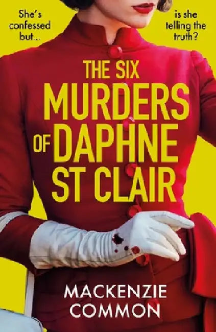 The Six Murders of Daphne St Clair: a darkly witty and unputdownable debut thriller to keep you hooked in 2025 by MacKenzie Common