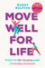 Move Well for Life: Unlock the Life-Changing Power of Everyday Movement by Wendy Welpton