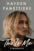 This Is Me: A Reckoning:  A remarkably candid memoir from the star of HEROES and NASHVILLE by Hayden Panettiere