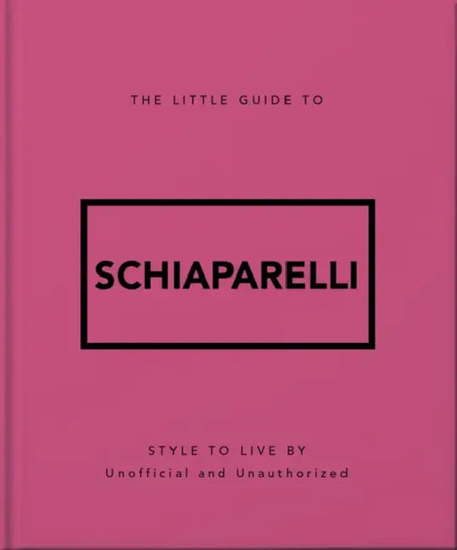 The Little Guide to Schiaparelli by Oh