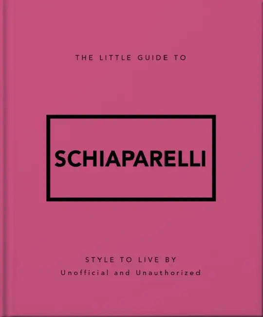 The Little Guide to Schiaparelli by Oh