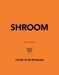 Shroom: 60 Umami-Packed Mushroom Recipes by Evie Harbury