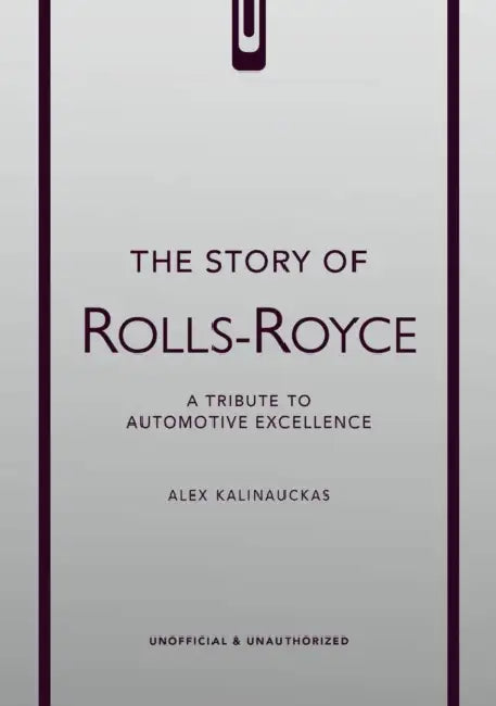 The Story of Rolls-Royce by Alex Kalinauckas