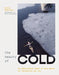 The Beauty of Cold: The Restorative Power of Cold Water for Connection and Joy by Gilly McArthur