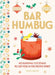 Bar Humbug: 60 Seasonal Cocktails to Get You in the Festive Spirit: The Perfect Christmas Gift for Cocktail Lovers by Alicia Miller