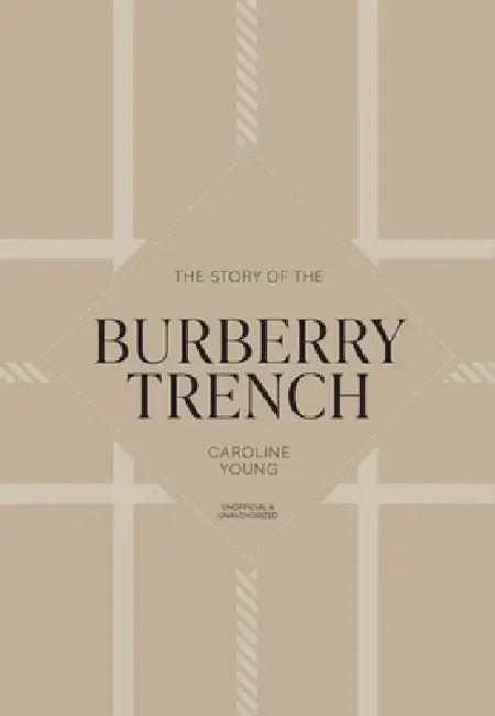 The Story of the Burberry Trench by Caroline Young