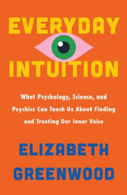 Everyday Intuition by Elizabeth Greenwood