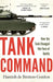 Tank Command: How the Tank Changed the Face of Battle by Hamish de Bretton-Gordon